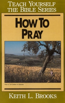 How to Pray- Teach Yourself the Bible Series