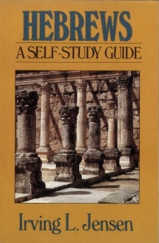 Hebrews- Jensen Bible Self Study Guide