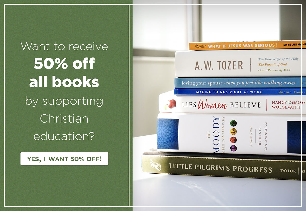 Want to receive 50% off all books by supporting Christian education? - Click Yes, I want 50% Off!