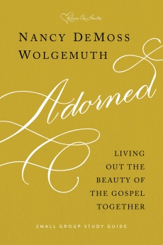 Adorned Study Guide: Living Out the Beauty of the Gospel Together
