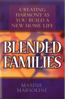 Blended Families: Creating Harmony as You Build a New Home Life