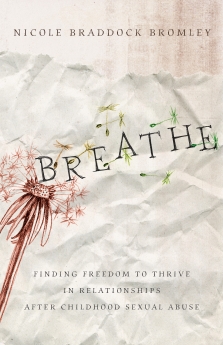 Breathe: Finding Freedom to Thrive in Relationships After Childhood Sexual Abuse