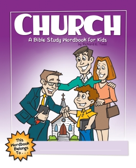 Church: A Bible Study Wordbook for Kids