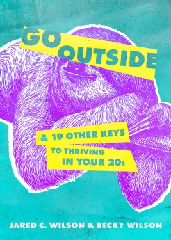 Go Outside: ...And 19 Other Keys to Thriving in Your 20s