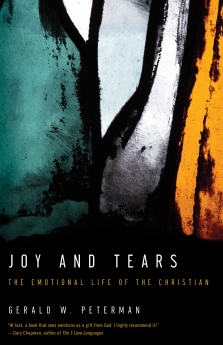 Joy and Tears: The Emotional Life of the Christian