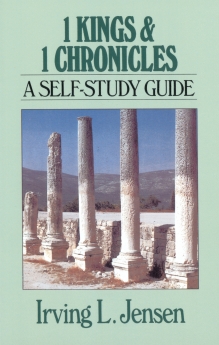 First Kings & Chronicles- Jensen Bible Self Study Guide