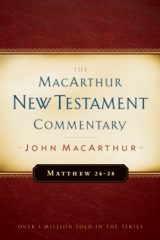 Matthew 24-28 MacArthur New Testament Commentary