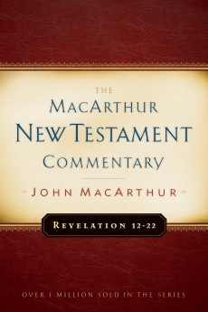 Revelation 12-22 MacArthur New Testament Commentary