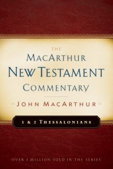 1 & 2 Thessalonians MacArthur New Testament Commentary