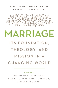 Marriage: Its Foundation, Theology, and Mission in a Changing World