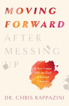 Moving Forward After Messing Up: A New Future with the God of Second Chances