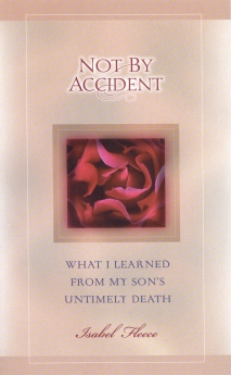 Not by Accident: What I Learned from My Son's Untimely Death