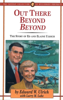 Out There Beyond Beyond: The Story of Ed and Elaine Ulrich