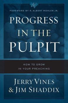 Progress in the Pulpit: How to Grow in Your Preaching