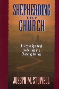 Shepherding the Church: Effective Spiritual Leadership in a Changing Culture