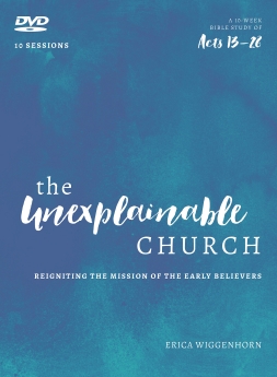 The Unexplainable Church DVD Study Pack: Reigniting the Mission of the Early Believers (A Study of Acts 13-28)