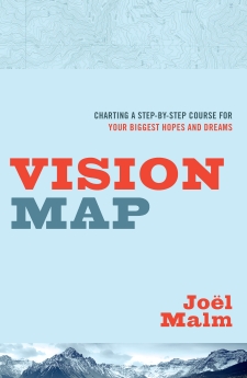 Vision Map: Charting a Step-by-Step Course for Your Biggest Hopes and Dreams