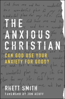 The Anxious Christian: Can God Use Your Anxiety for Good?