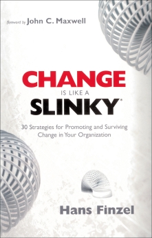 Change is Like a Slinky: 30 Strategies for Promoting and Surviving Change in Your Organization