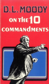 D. L. Moody on the Ten Commandments