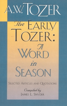 The Early Tozer: A Word in Season