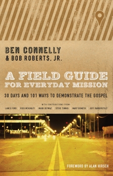 A Field Guide for Everyday Mission: 30 Days and 101 Ways to Demonstrate the Gospel