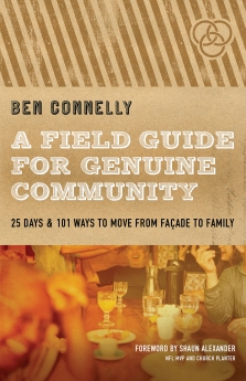 A Field Guide for Genuine Community: 25 Days & 101 Ways to Move from Façade to Family