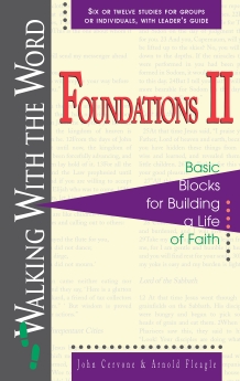 Foundations II: Basic Blocks for Building a Life of Faith