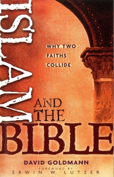Islam and the Bible: Why Two Faiths Collide