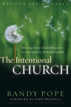 The Intentional Church: Moving from Church Success to Community Transformation