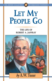 Let My People Go: The Life of Robert A. Jaffray