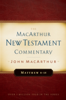 Matthew 8-15 MacArthur New Testament Commentary
