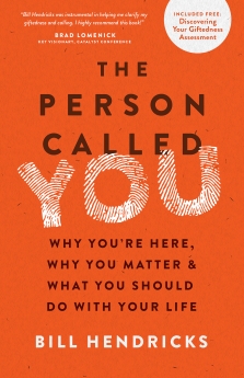 The Person Called You: Why You're Here, Why You Matter & What You Should Do With Your Life