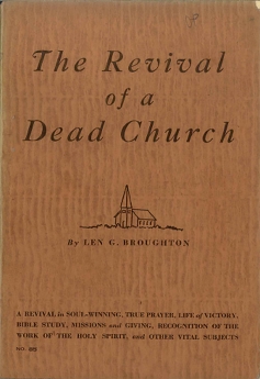 The Revival of a Dead Church: A Revival in Soul-Winning, True Prayer, Life of Victory, Bible Study, Missions and Giving, Recognition of the Work of the Holy Spirit, and Other Vital Subjects