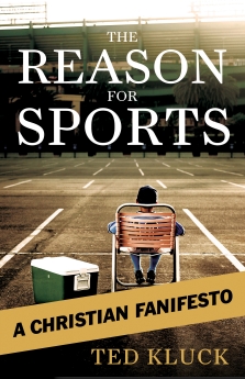 The Reason For Sports: A Christian Fanifesto