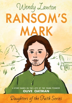 Ransom's Mark: A Story Based on the Life of the Young Pioneer Olive Oatman