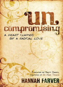 Uncompromising: A Heart Claimed By a Radical Love