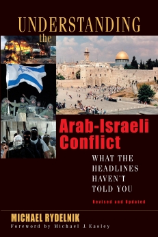 Understanding the Arab-Israeli Conflict: What the Headlines Haven't Told You