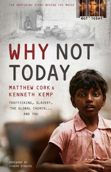 Why Not Today: Trafficking, Slavery, the Global Church . . . and You
